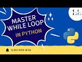 "Python Loops Explained | Complete Guide to While Loop with examples"