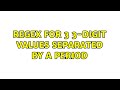 Regex for 3 3-digit values separated by a period (3 Solutions!!)