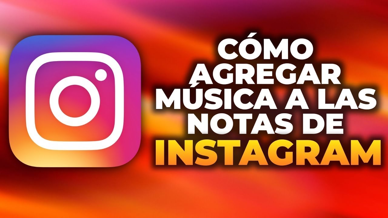 Cómo Agregar Música a las Notas de Instagram (Guía Completa)