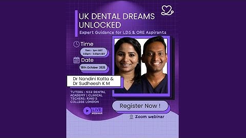 UK Dental Dreams Unlocked: Expert Guidance for LDS & ORE Aspirants l A webinar by NS2 Academy.