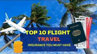 Top 10 flight Travel insurance you must have