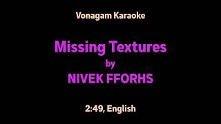 NIVEK FFORHS - Missing Textures | Vonagam Karaoke
