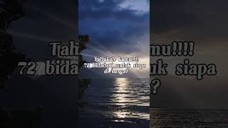 72 bidadari di surga untuk orang? #trending #viral #bidadarisurgamu #matisyahid