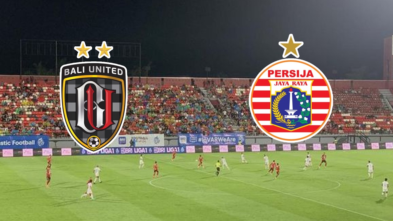 🔴LIVE - BALI UNITED VS PERSIJA JAKARTA | LIGA SUPER | LIGA 1 INDONESIA | LIVE SCORE