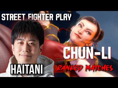 Haitani ▷ Chun-Li | Street Fighter 6 Ranked Matches