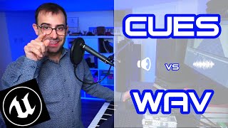 Sound Cues vs WAV Files in Unreal Engine