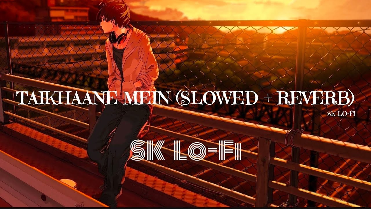 Taikhaane Mein (Slowed + Reverb) | Vishal Mishra, Pritam | Sikandar | SK Lofi And Lyrics