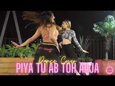 PIYA TU AB TOH AAJA - Dance Cover