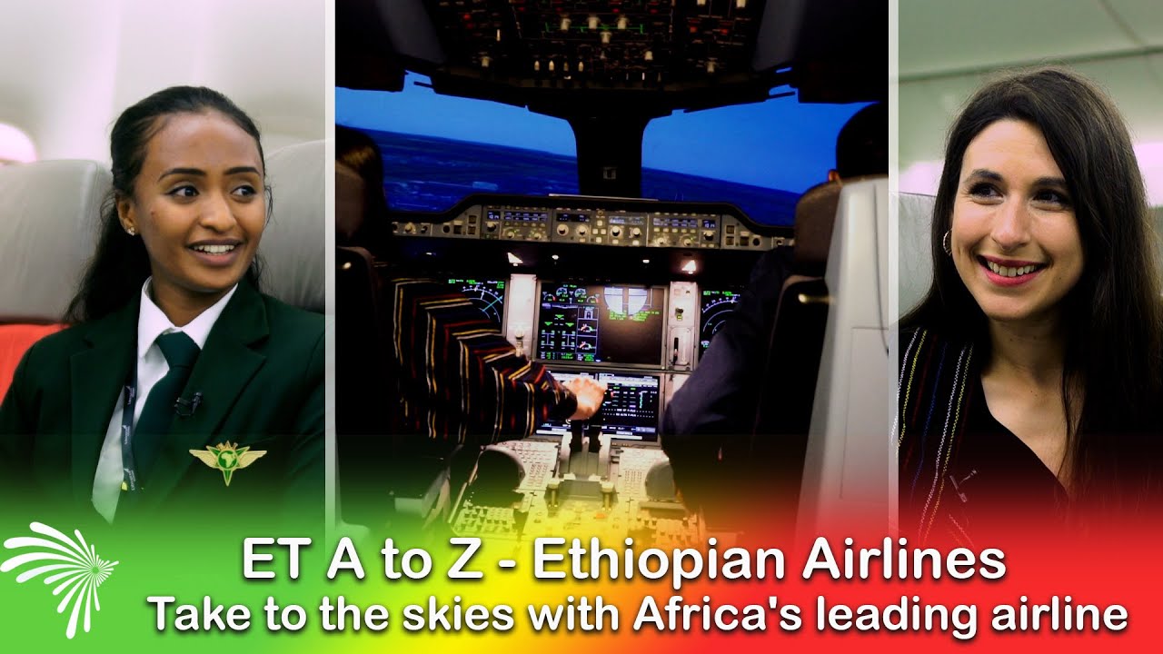 ET A to Z - Ethiopian Airlines - Take to the skies with Africa's leading airline @ArtsTvWorld