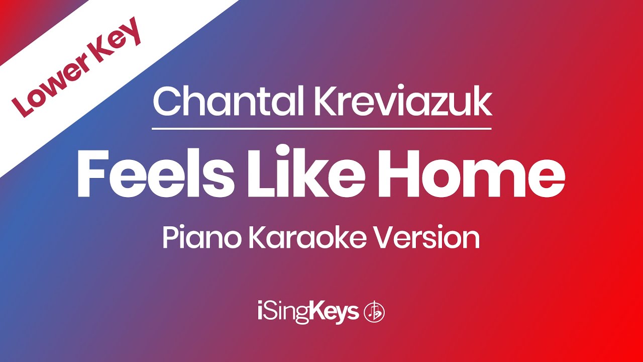 Feels Like Home Chantal Kreviazuk Piano Karaoke Instrumental