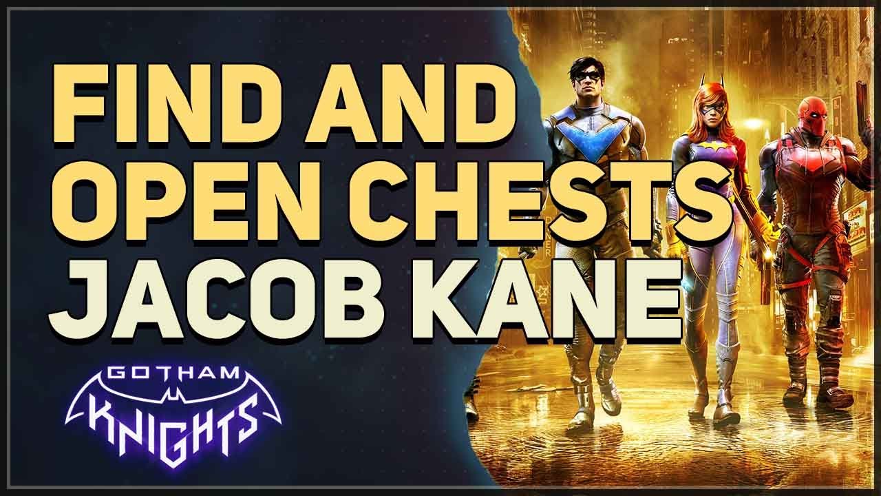 Find and Open Chests Jacob Kane Gotham Knights