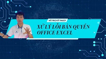 HỖ TRỢ CASE #14 | XỬ LÝ LỖI BẢN QUYỀN OFFICE EXCEL | TÂN PHÁT