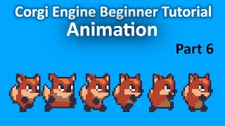 Famous Corgi Engine Beginner Tutorial 6 - Animation Net Worth