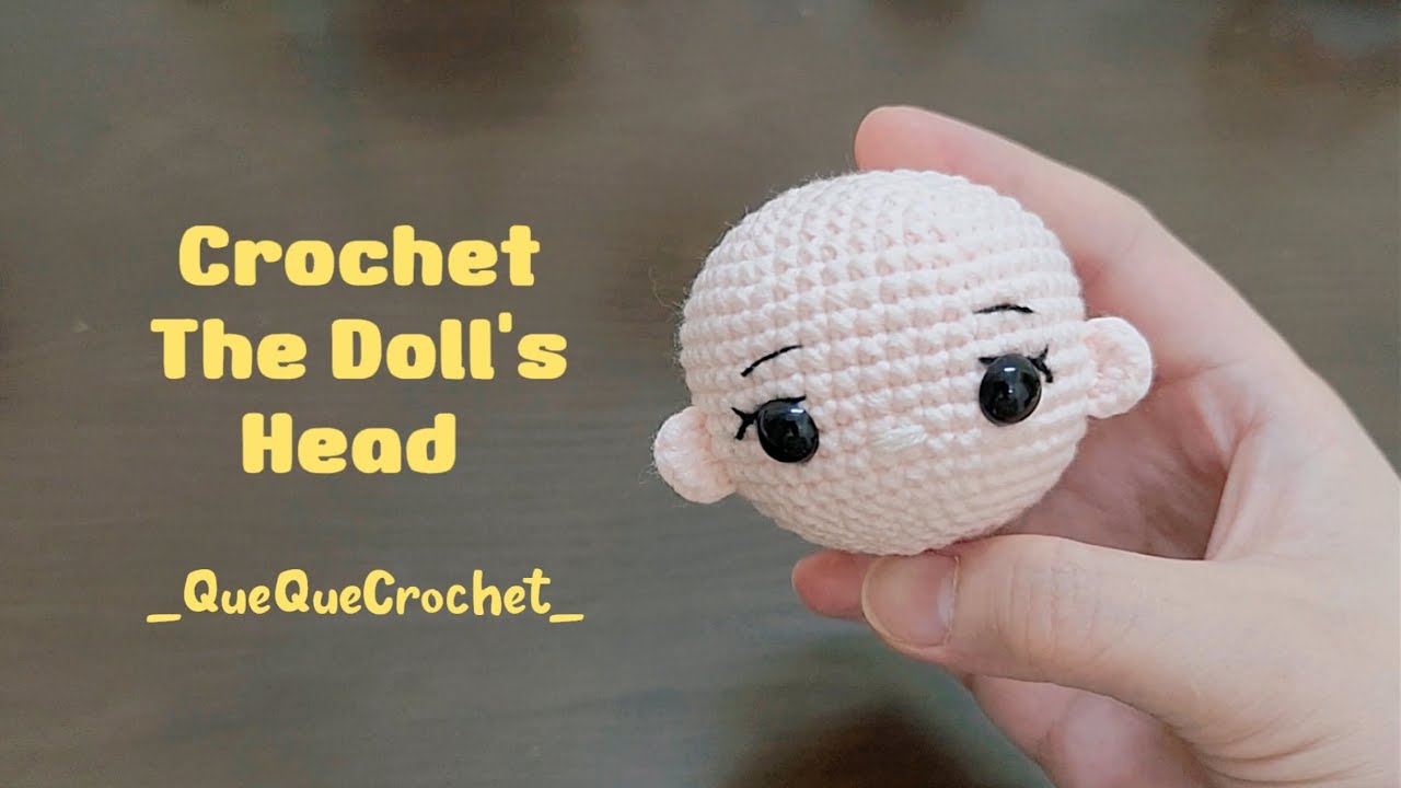 🧶Crochet The Doll's Head🧶| Cách móc đầu búp bê 🧶| QueQueCrochet 🌻