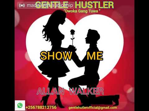 Show Me By GENTLE HUSTLER DWOKA GANG TUWA FT ALLAN WALKER