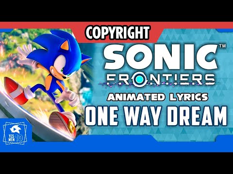 SONIC FRONTIERS "ONE WAY DREAM" ANIMATED LYRICS