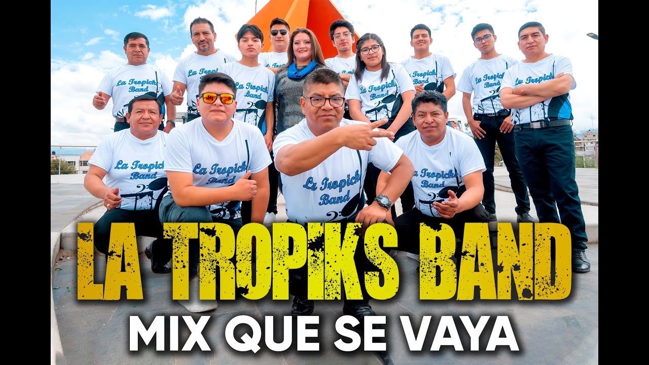 La Tropiks Band  - Mix Que se Vaya (Video Oficial 2023)