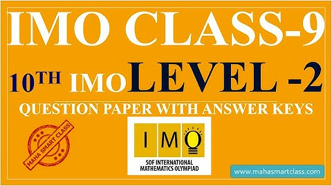 IMO CLASS  9 LEVEL 2 | 10th IMO LEVEL 2 SOLVED PAPER |  question paper with answer keys