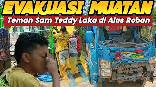 L4KA TRUK-SAM TEDDY BANTU TEMANNYA DI ALAS ROBAN//SOLIDARITAS EVAKUASI MUATAN