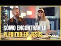 Cómo encontrar la plenitud en Jesús? | VAE Podcast