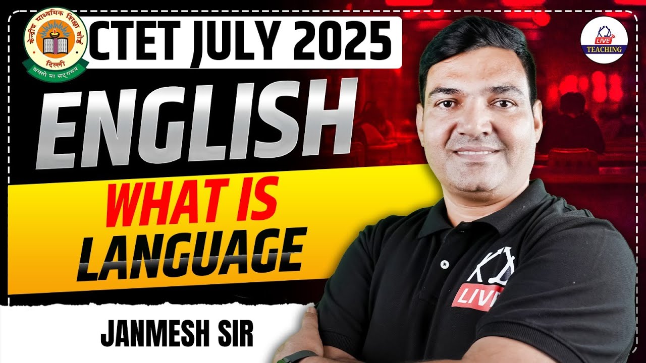CTET JULY 2025 | ENGLISH | What Is Language | By Janmesh Sir