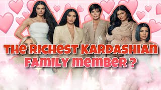 The richest Kardashians Kourtney Kim khloe Kendall KUWTK E