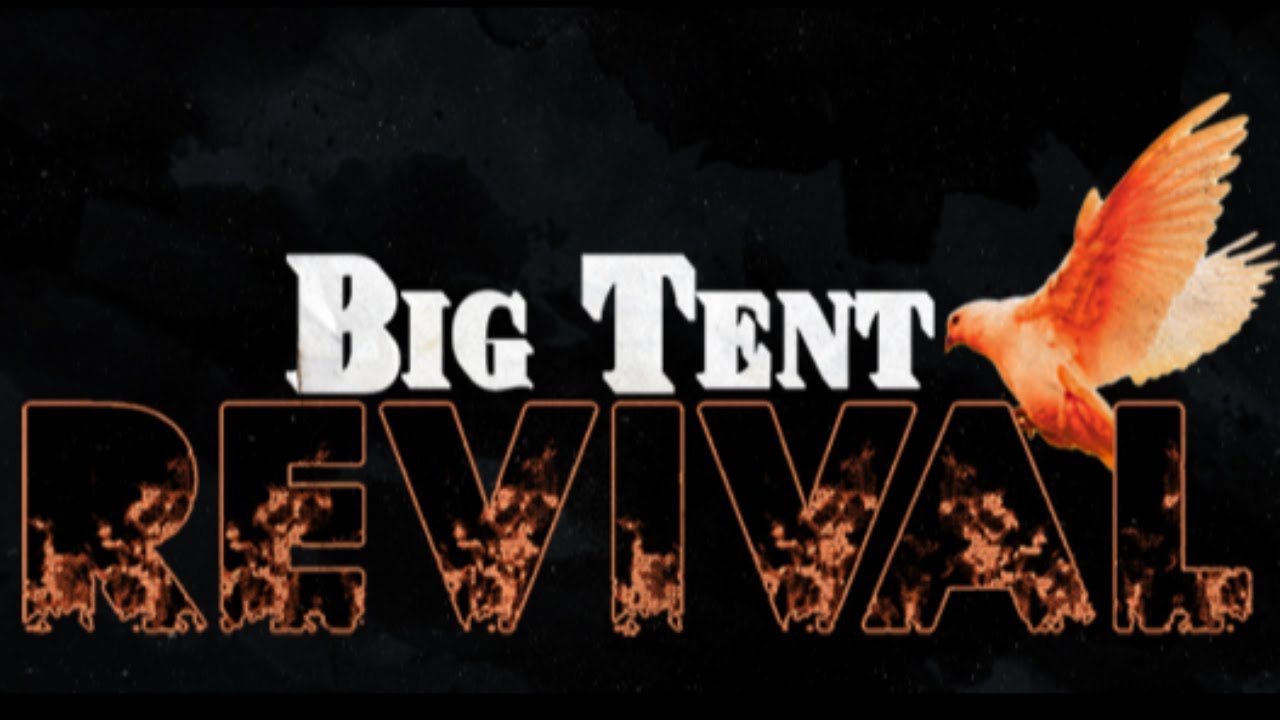 Big Tent Revival 2023 Service 1 YouTube