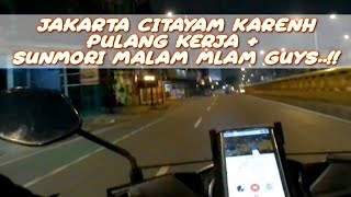 Jakarta Citayam | Pulang Kerja | Sunmori Malam Hari