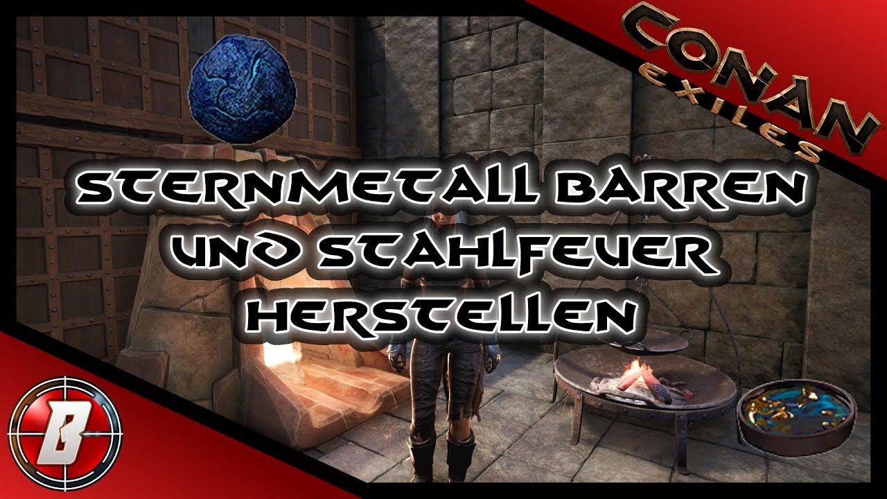 Sternenmetall Barren und Stahlfeuer herstellen Conan Exiles Tutorial