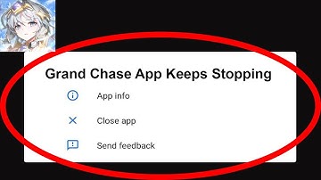 Fix Grand Chase App Keeps Stopping | Grand Chase App Crash Issue | Grand Chase App | PSA 24