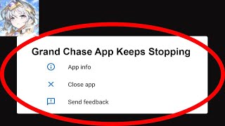 Fix Grand Chase App Keeps Stopping | Grand Chase App Crash Issue | Grand Chase App | PSA 24 screenshot 4