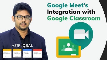 Google Classroom and Google Meet integration | Asif Iqbal