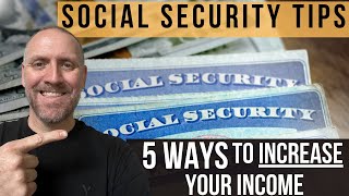 5 Simple Ways to Increase Your Social Security Benefit