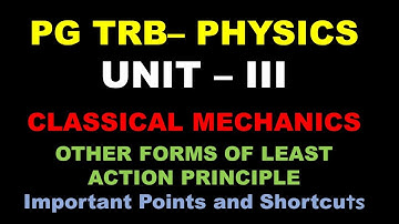 PG TRB PHYSICS | UNIT  III | Classical Mechanics     | Other forms of Least Action Principle | Tamil