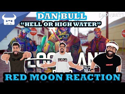 Dan Bull "Hell Or High Water" Red Moon Reaction
