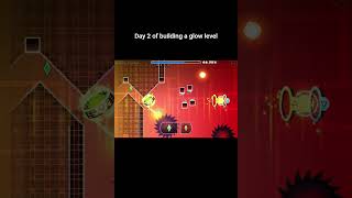 day 2 building a glow level #geometrydash #gd