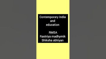 contemporary Indian and education - Rastriya madhymik shiksha abhiyan RMSA
