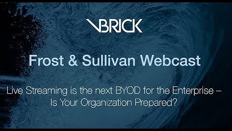 Vbrick and Frost & Sullivan Scope the Enterprise Video Market