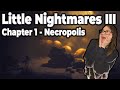 Little Nightmares 3 | Chapter 1 - Necropolis | Full Playthrough