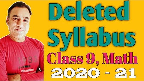 Deleted Syllabus | Class 9 | MATH | CBSE | 2020 - 21 | NCERT | Pie Classes by Sachin Malik