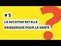 Mois sans tabac 5 la nicotine estelle dangereuse pour la sant 