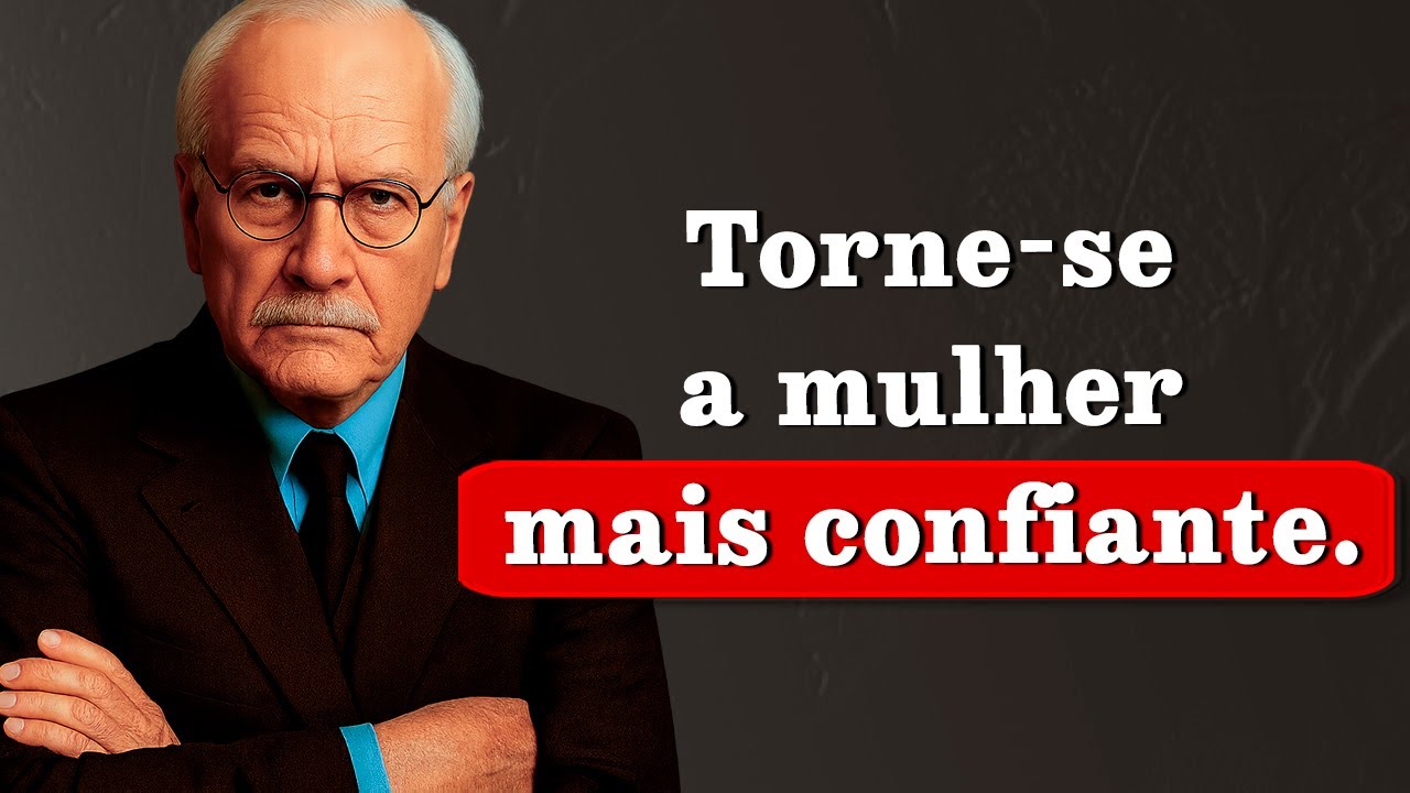 Mulheres confiantes sabem este SEGREDO – Carl Jung