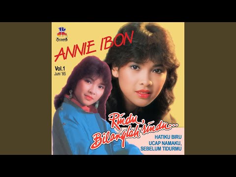 Rindu Bilanglah Rindu - Annie Ibon