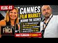 Cannes Film Market & The Finca Kickstarter | Vlog #3