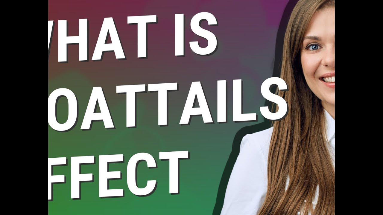 Coattails effect meaning of Coattails effect YouTube