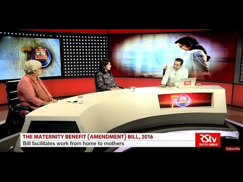 Law of the Land - The Maternity Benefits (Amendment) Bill, 2016