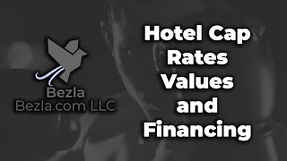 Hotel Cap Rates Values and Financing | Hotel Marketing