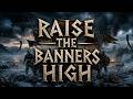 Raise the banners high ⚔️ Epic Viking Anthem High (War Chant)