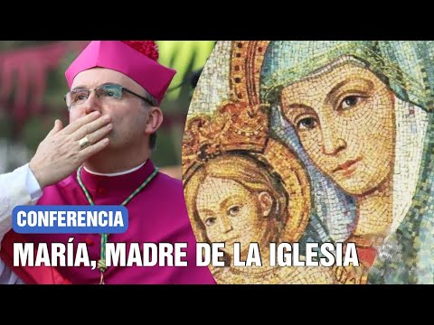 María Madre de la Iglesia por  Mons. Munilla