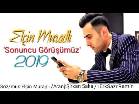 Elcin Muradli - Sonuncu  gorusumuz 2019